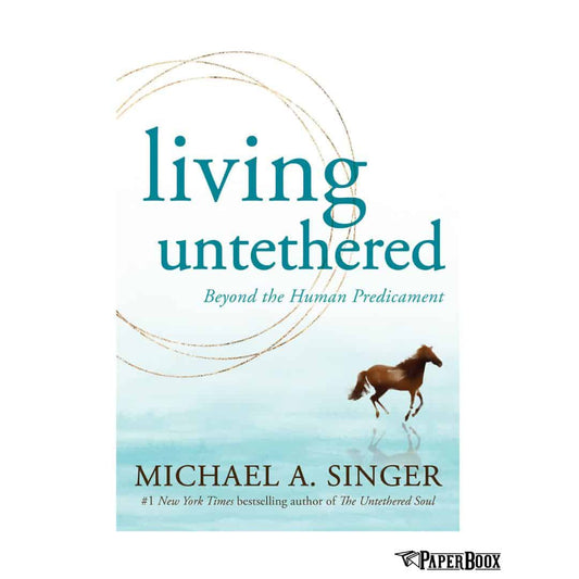 Living Untethered: Beyond the Human Predicament (Paperback)