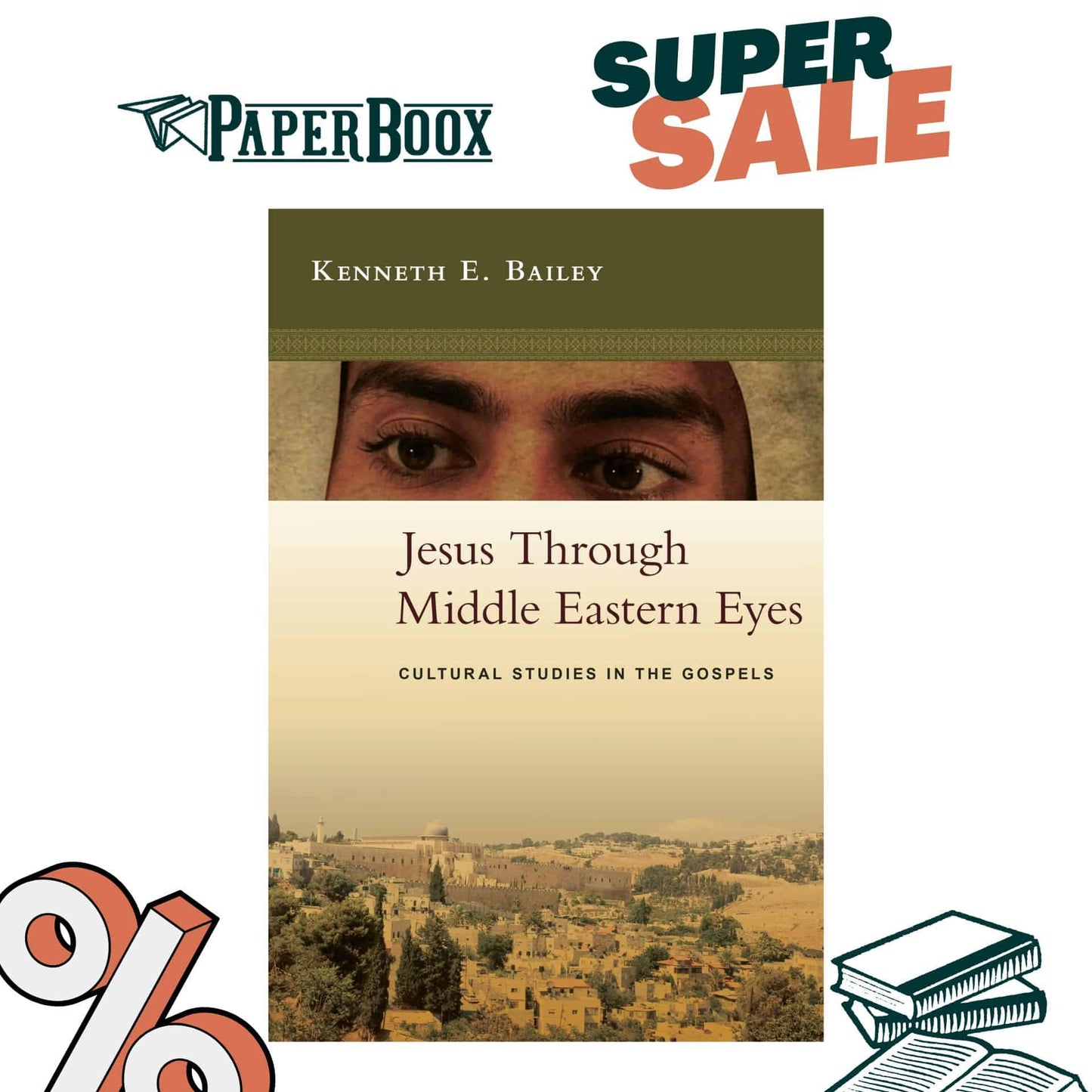 [SALE] Jesus Through Middle Eastern Eyes: Cultural Studies in the Gospels - Paperback