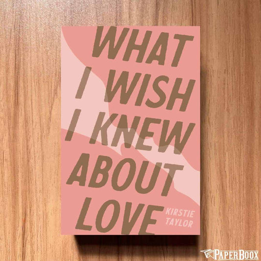 What I Wish I Knew About Love (Paperback)