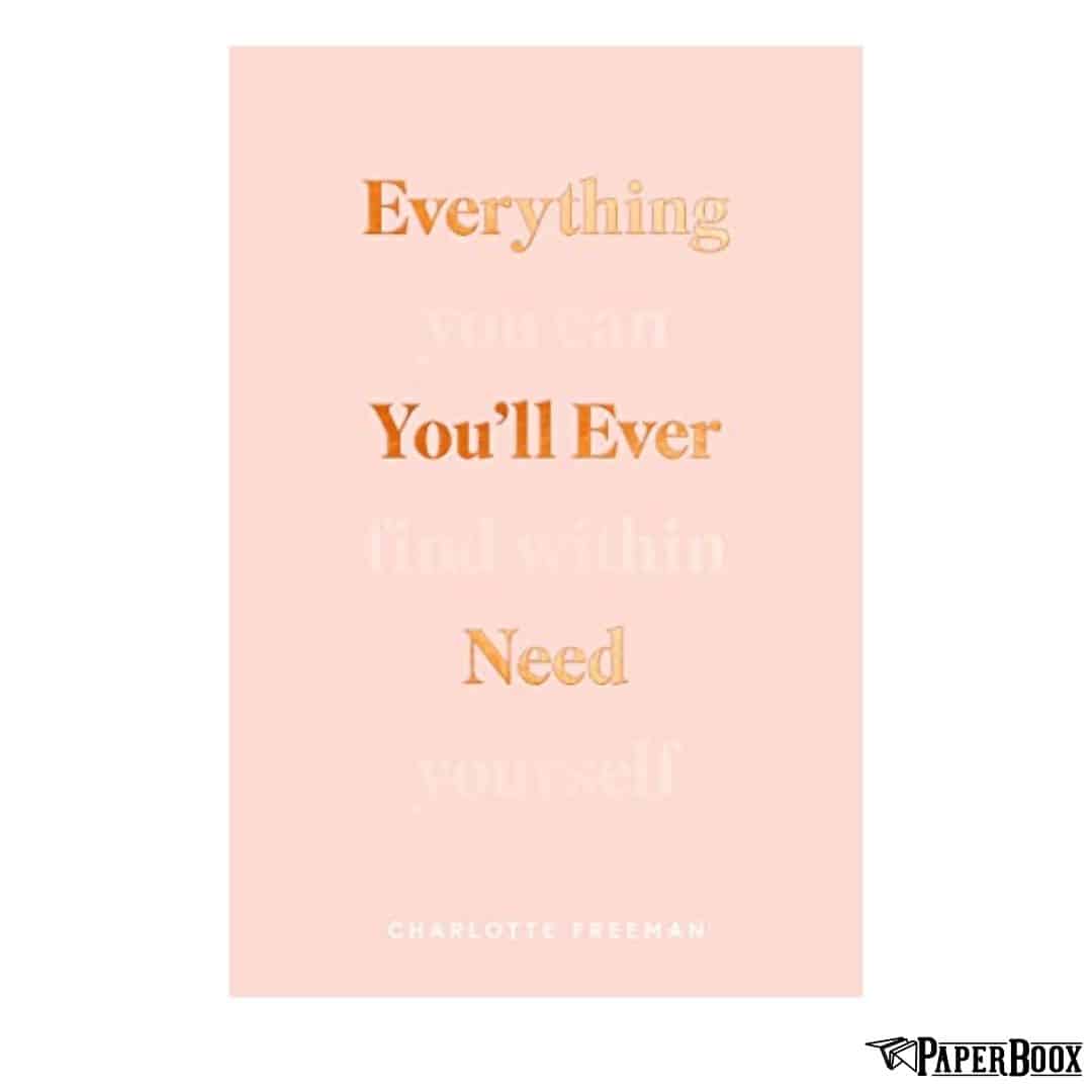 Everything You'll Ever Need You Can Find Within Yourself (Paperback)