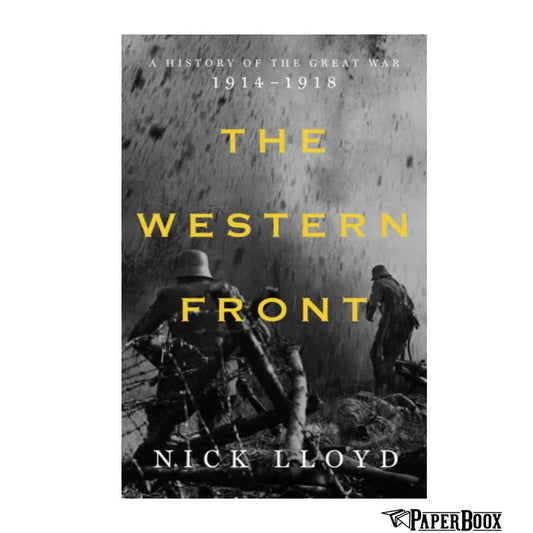 The Western Front : A History of the Great War, 1914-1918 (Hardcover)